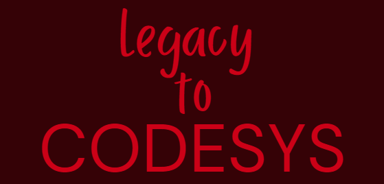 Legacy To CODESYS: Why & How?